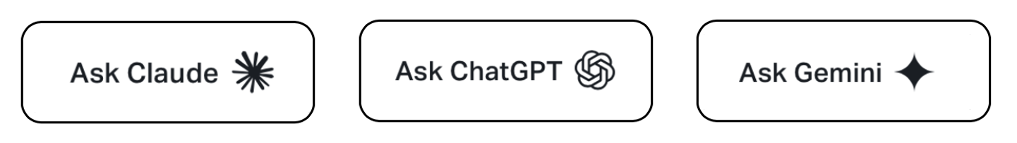 Ask Claude, ChatGPT, Gemini
